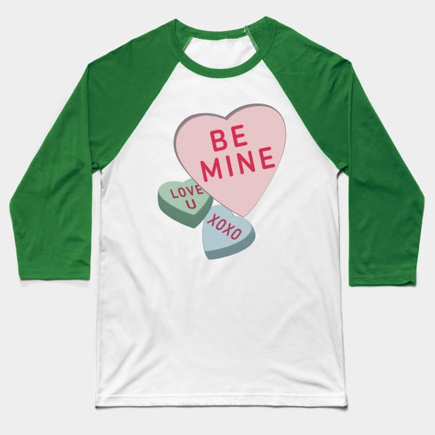 Be Mine - Candy Hearts Baseball T-Shirt by YourGoods